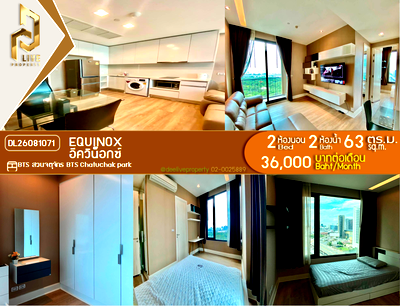 คอนโดให้เช่า : DL26081071 ให้เช่าคอนโด อีควิน็อกซ์ (Equinox) ใกล้ BTS หมอชิต พร้อมเข้าอยู่ โทรด่วน 0614453194 LineID @952jdxxk