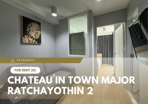 ให้เช่า 📍 Chateau In Town Major Ratchayothin 2 📍 เฟอร์นิเจอร์ และ เครื่องใช้ไฟฟ้าครบ ใกล้ BTS รัชโยธิน