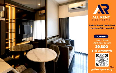 Condos for rent : 🏙️ PARK ORIGIN THONGLOR ✨ 1-Bedroom Unit, Size 33 sq.m. 🏢 Building C, 20th Floor 💰 Rent: 39,500 Baht/month