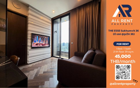 🔥 THE ESSE Sukhumvit 36 | 1 ห้องนอน | 39 ตร.ม. | ชั้น 21 | 45,000 บาท/เดือน