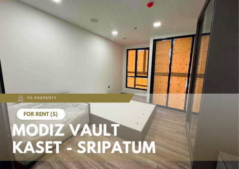 For Rent 🔥 MODIZ VAULT Kaset - Sripatum 🔥 Fully furnished and equipped with appliances; right next to Kasetsart University.