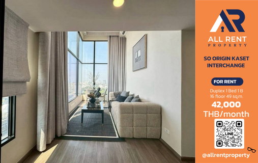 รูปภาพ 🔥 ให้เช่า SO ORIGIN KASET INTERCHANGE | โซนเกษตร–เกษตร | Duplex 1 Bed 49 ตร.ม. ชั้น 16 | 42,000 บ./เดือน