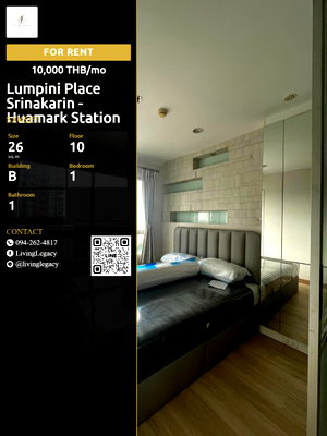 Condos for rent : SXKSET For Rent: Lumpini Place Srinakarin - Huamark Station 26 sqm | Floor 10 | 1BR/1BA | 10,000 THB/mo | LINE: @livinglegacy