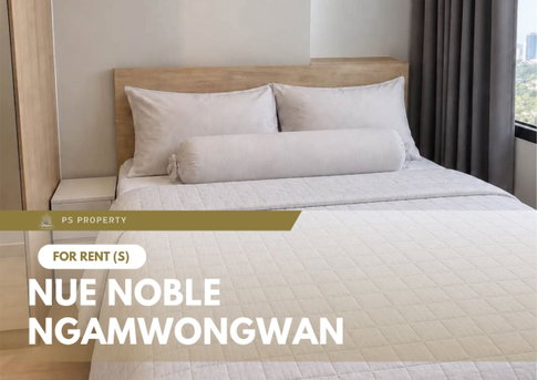 ให้เช่า 🔥 Nue Noble Ngamwongwan 🔥 เฟอร์นิเจอร์ และ เครื่องใช้ไฟฟ้าครบ ใกล้ MRT ศูนย์ราชการฯ
