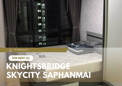 For Rent 🔥 Knightsbridge Skycity Saphanmai 🔥 Fully furnished and equipped with appliances; near BTS Sai Yud.