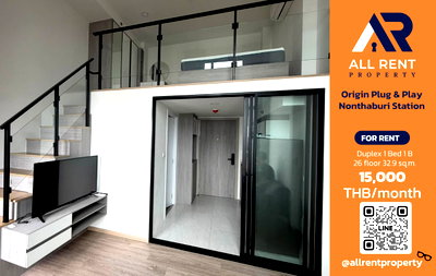 Condos for rent : 🔥 For Rent: Origin Plug & Play Nonthaburi Station | Nonthaburi Area | Duplex 1 Bed 32.9 sqm | 26th Floor | 15,000 THB/month
