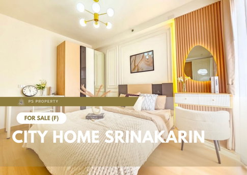 Urgent Sale 🔥 City Home Srinakarin 🔥 Fully furnished and equipped with appliances; near MRT Sri Lasalle.