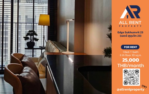 🔥 For Rent: Edge Sukhumvit 23 | Sukhumvit–Watthana Area | 1 Bed 30 sqm | 6th Floor | 25,000 THB/month