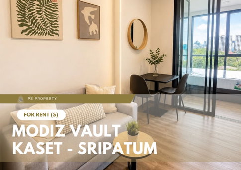 For Rent 🔥 MODIZ VAULT Kaset - Sripatum 🔥 Fully furnished and equipped with appliances; right next to Kasetsart University.