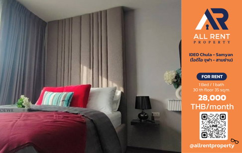  🔥 For Rent: IDEO Chula - Samyan | Chula–Bang Rak Area | 1 Bed 35 sqm | 30th Floor | 28,000 THB/month
