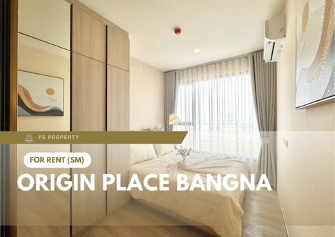 For rent ✨ Origin Place Bangna ✨ Fully furnished with complete appliances; located near MRT Si Iam.