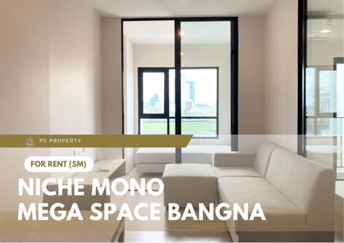 ให้เช่า 🔥 Niche MONO Mega Space Bangna 🔥 เฟอร์นิเจอร์ และ เครื่องใช้ไฟฟ้าครบ ใกล้ BTS บางนา