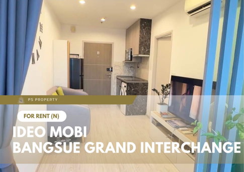 ให้เช่า 📍 IDEO Mobi Bangsue Grand Interchange 📍 เฟอร์นิเจอร์ และ เครื่องใช้ไฟฟ้าครบ ใกล้ MRT เตาปูน